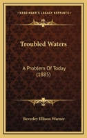 Troubled Waters: A Problem Of Today 1120947847 Book Cover