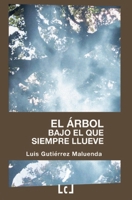 El árbol bajo el que siempre llueve 8494615270 Book Cover