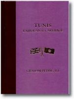 Tunis, Kairouan & Carthage, Described and Illustrated with Forty-Eight Paintings 1021220566 Book Cover