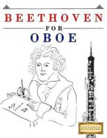 Beethoven for Oboe: 10 Easy Themes for Oboe Beginner Book 1976209013 Book Cover