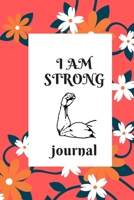 I Am Strong Journal: Lined notebook.Notebook, Journal, Diary, Doodle Book (120Pages, Blank, 6 x 9) 1673530168 Book Cover