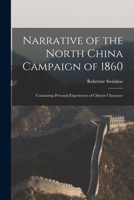 Narrative of the North China Campaign of 1860; Containing Personal Experiences of Chinese Character 1018317716 Book Cover