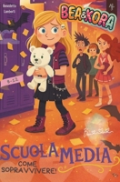 Bea & Kora Scuola Media Come sopravvivere: Edizione Speciale B0FTS864GX Book Cover