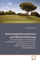 Technologieinnovationen und Markteinführung: Gründerstrategien zur Etablierung nachhaltiger Technologien in Konkurrenz und Kooperation mit sehr ... präsenten Marktteilnehmern 3639254074 Book Cover