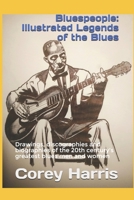 Bluespeople Illustrated: Legends of the Blues: Drawings, discographies and biographies of the 20th century's greatest blues men and women B08XNVDG7C Book Cover