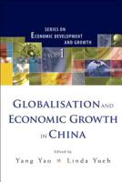 Globalisation And Economic Growth in China (Series on Economic Development and Growth) (Series on Economic Development and Growth) 9812568557 Book Cover