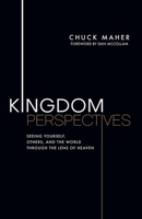 Kingdom Perspectives: Seeing Yourself, Others, and the World Through the Lens of Heaven B0B8R3XD2Q Book Cover