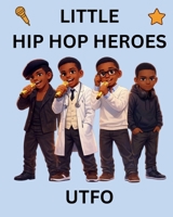 UTFO: Little Hip Hop Heroes B0GZN9G92Z Book Cover