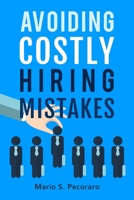 Avoiding Costly Hiring Mistakes 1093734361 Book Cover