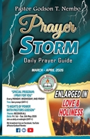 Prayer Storm - March & April 2026 : Enlarged in Love & Holiness 1636033431 Book Cover