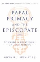 Papal Primacy and the Episcopate (Studies on Papal Primacy) 0824517458 Book Cover