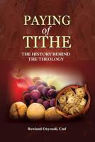 Payment of Tithe: The History Behind the Theology 9789585268 Book Cover