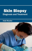 Skin Biopsy: Diagnosis and Treatment 163242374X Book Cover