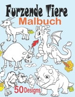 Furzende Tiere Malbuch: Ein Lustiges Malbuch für Kinder mit 50 Designs von niedlichen Tiere Furz, Malbuch Furzende Tiere, Malbuch Furzen, Magi B08KBKV8C7 Book Cover