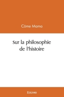 Sur la philosophie de l'histoire (French Edition) 241444410X Book Cover