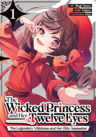 The Wicked Princess and Her Twelve Eyes: The Legendary Villainess and Her Elite Assassins (Manga) Vol. 1 B0GQSMJ587 Book Cover
