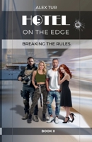 Hotel on the Edge: Breaking the Rules B0DY2RRMQN Book Cover