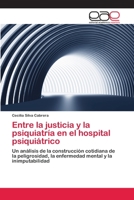 Entre La Justicia y La Psiquiatria En El Hospital Psiquiatrico 3659048771 Book Cover