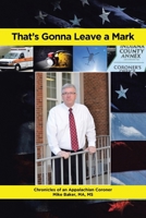 That's Gonna Leave a Mark: Chronicles of an Appalachian Coroner B0F4LNP2VG Book Cover