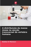 A distribuição da massa óssea na secção transversal da vértebra humana (Portuguese Edition) 6208054230 Book Cover