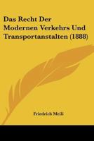 Das Recht Der Modernen Verkehrs Und Transportanstalten (1888) 1167495527 Book Cover