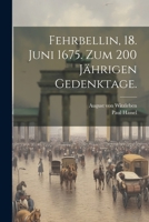 Fehrbellin, 18. Juni 1675. Zum 200 J�hrigen Gedenktage. 1246344572 Book Cover