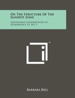 On the Structure of the Sunspot Zone: Smithsonian Contributions to Astrophysics, V5, No. 3 1258247305 Book Cover