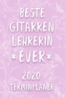 Terminplaner 2020: Kalender f�r die BESTE GITARREN LEHRERIN EVER Planer - Gitarrenlehrerin Terminkalender mit Wochenplaner, Monatsplaner und Jahresplaner - Taschenkalender DIN A 5 Format 120 Seiten -  1712946110 Book Cover