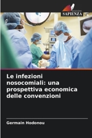 Le infezioni nosocomiali: una prospettiva economica delle convenzioni (Italian Edition) 6630003233 Book Cover