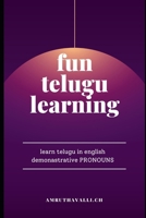 funtelugulearning demonastrative pronouns: learn telugu in english B0GW88S5CQ Book Cover