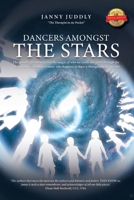 Dancers Amongst The Stars: The wonder, the beauty and the magic of who we really are, seen through the eyes of an awakening woman, who happens to have a therapist in her pocket 145259936X Book Cover