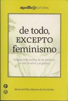 De todo excepto feminismo 6074572666 Book Cover