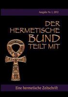 Der hermetische Bund teilt mit: Hermetische Zeitschrift Nr. 4/2014 3732280691 Book Cover