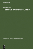Tempus Im Deutschen: Rekonstruktion Eines Semantischen Systems 3110183943 Book Cover