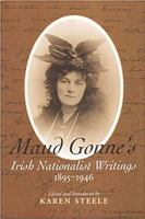 Maud Gonne's Irish Nationalist Writings 1895-1946 0716527618 Book Cover