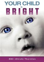Your Child Is Bright 1922022438 Book Cover