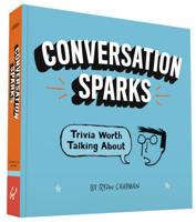 Conversation Sparks: Trivia Worth Talking about 1452140022 Book Cover