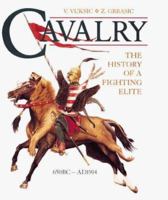 Cavalry: The History Of A Fighting Elite 650 Bc--Ad 1914 0304340413 Book Cover