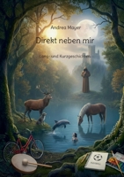 Direkt neben mir: Lang- und Kurzgeschichten (German Edition) 3695727934 Book Cover