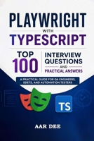 Playwright with TypeScript: Top 100 Interview Questions and Practical Answers B0GYNNFB3Y Book Cover
