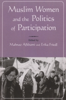 Muslim Women and the Politics of Participation: Implementing the Beijing Platform (Gender, Culture and Politics in the Middle East) 0815627602 Book Cover