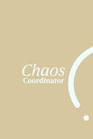 Chaos Coordinator: notebook and funny journal gag gift for coworkers and colleagues 1674544111 Book Cover