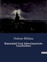 Ratsmädel Und Altweimarische Geschichten B0BWSVFHR9 Book Cover