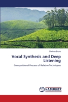 Vocal Synthesis and Deep Listening 3659545341 Book Cover