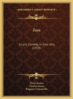 Zazà: A Lyric Comedy in Four Acts - Primary Source Edition 1016158548 Book Cover