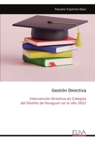 Gestión Directiva: Intervención Directiva en Colegios del Distrito de Paraguari en el año 2022 (Spanish Edition) 9999321283 Book Cover