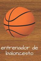 Entrenador de Baloncesto: 110 p�ginas con Espacio para Jugadas, Notas, Entrenamientos - Regalo Perfecto para Entrenadores de Basket 1091123691 Book Cover