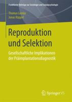 Reproduktion und Selektion: Gesellschaftliche Implikationen der Präimplantationsdiagnostik (Frankfurter Beiträge zur Soziologie und Sozialpsychologie) 365817840X Book Cover