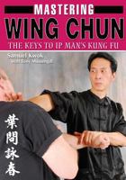Mastering Wing Chun Kung Fu 1933901772 Book Cover