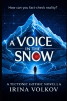 A Voice In The Snow: A Tale of Mountainous Dread B0GDTC913L Book Cover